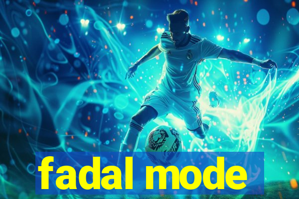 fadal mode